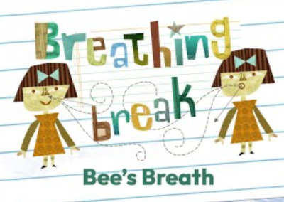 Breathing Breaks – Bee’s Breath