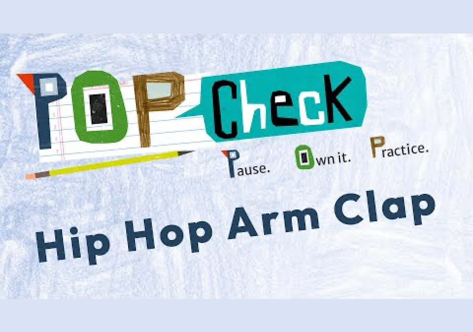POP Check: Hip Hop Arm Clap