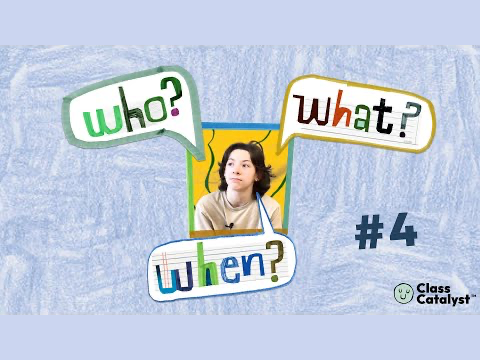 Who? What? When? #4