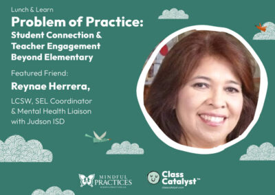 Lunch & Learn: Student Connection & Teacher Engagement with Reynae Herrera